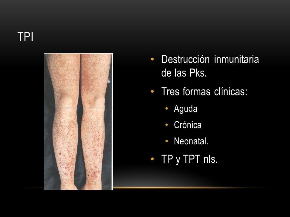 TPI Destrucción inmunitaria de las Pks. Tres formas clínicas: