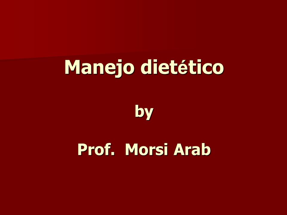 Manejo dietético by Prof. Morsi Arab