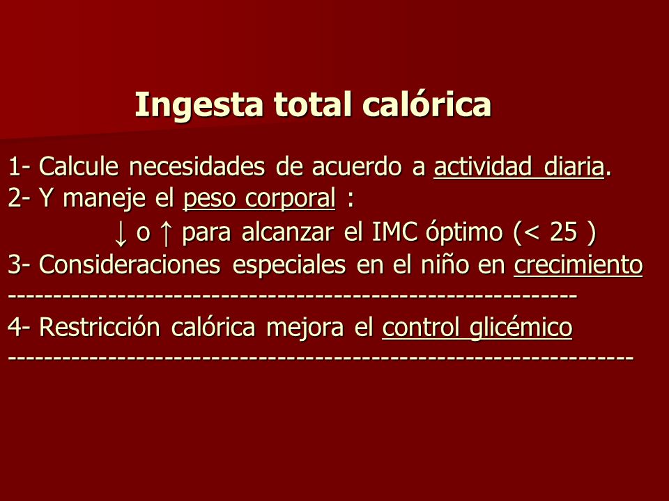 Ingesta total calórica 1- Calcule necesidades de acuerdo a actividad diaria.