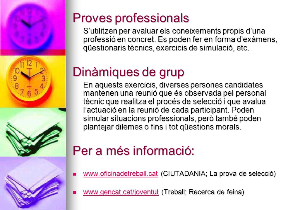 Proves professionals Dinàmiques de grup Per a més informació:
