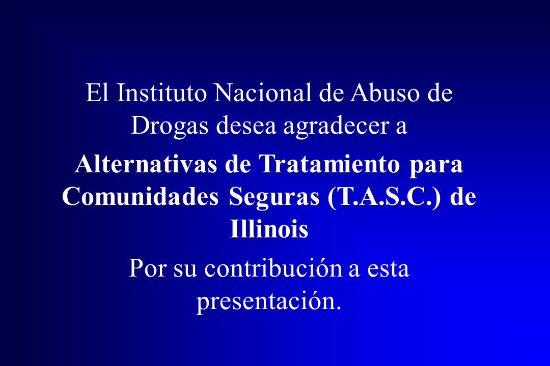 El Instituto Nacional de Abuso de Drogas desea agradecer a