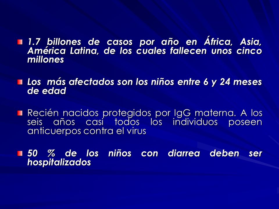 1.7 billones de casos por año en África, Asia, América Latina, de los cuales fallecen unos cinco millones
