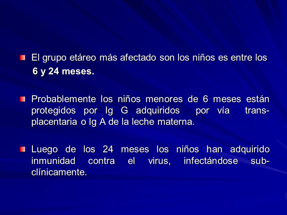 El grupo etáreo más afectado son los niños es entre los