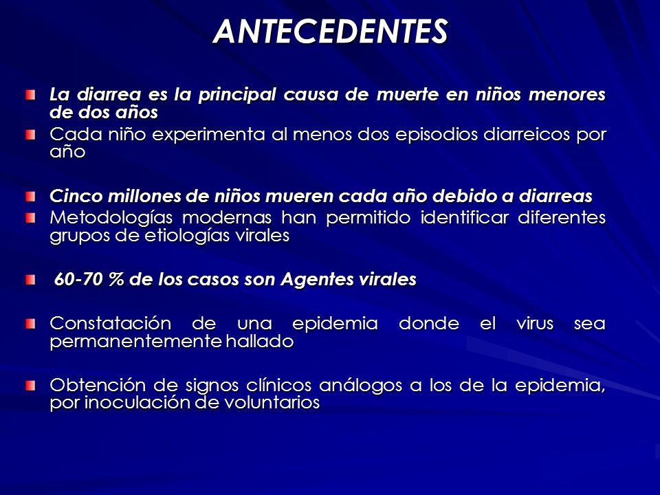 ANTECEDENTES La diarrea es la principal causa de muerte en niños menores de dos años.