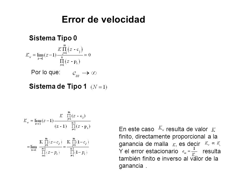 Error de velocidad Sistema Tipo 0 Sistema de Tipo 1 Por lo que: