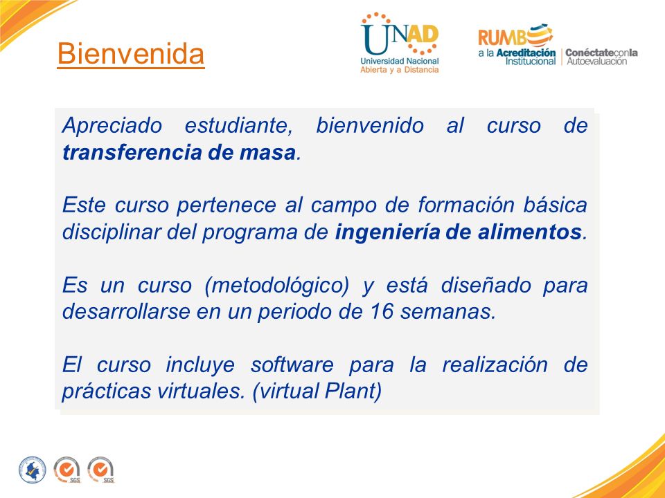 Bienvenida Apreciado estudiante, bienvenido al curso de transferencia de masa.