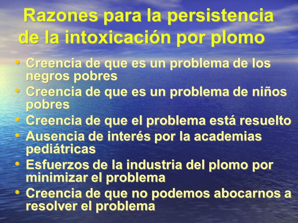 Razones para la persistencia de la intoxicación por plomo