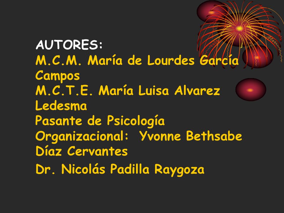 AUTORES: M. C. M. María de Lourdes García Campos M. C. T. E