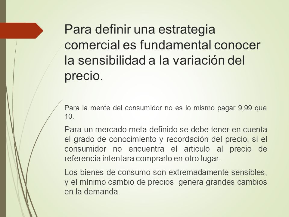 Para definir una estrategia comercial es fundamental conocer la sensibilidad a la variación del precio.