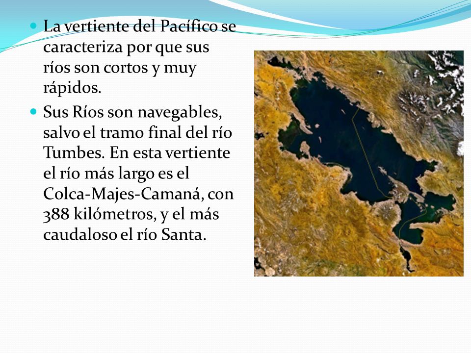 La vertiente del Pacífico se caracteriza por que sus ríos son cortos y muy rápidos.