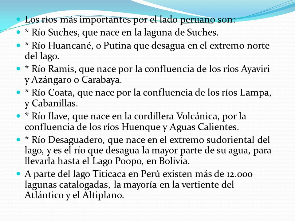 Los ríos más importantes por el lado peruano son: