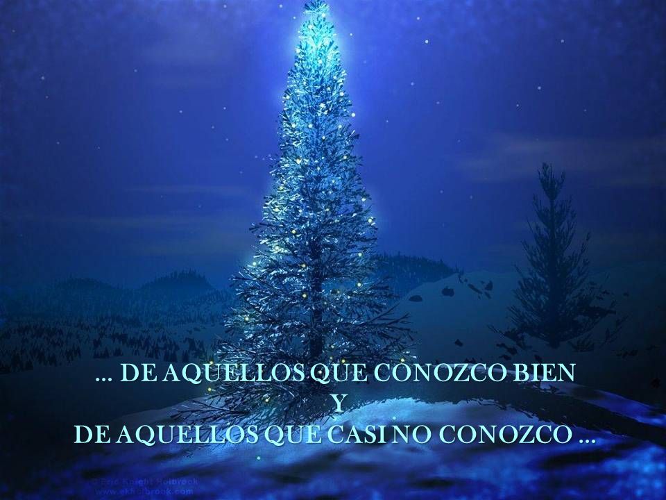 … DE AQUELLOS QUE CONOZCO BIEN DE AQUELLOS QUE CASI NO CONOZCO …