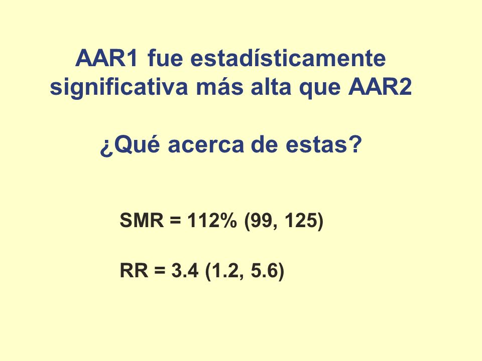 AAR1 fue estadísticamente significativa más alta que AAR2 ¿Qué acerca de estas