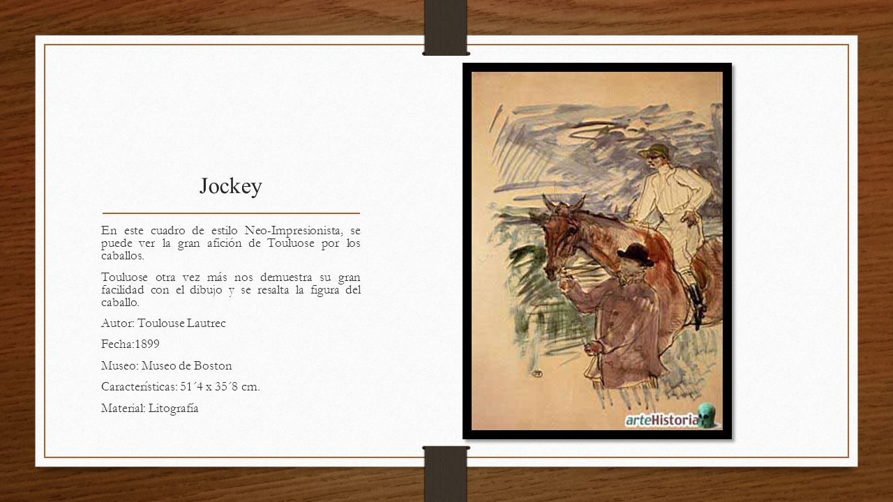 Jockey En este cuadro de estilo Neo-Impresionista, se puede ver la gran afición de Touluose por los caballos.