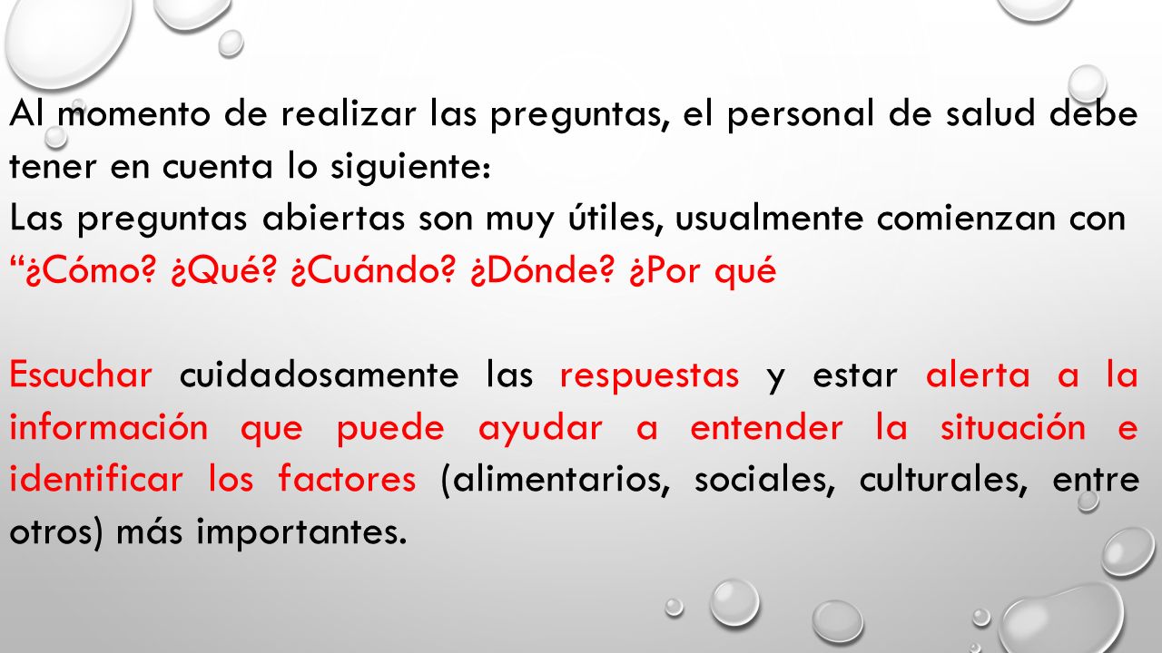 Al momento de realizar las preguntas, el personal de salud debe tener en cuenta lo siguiente: