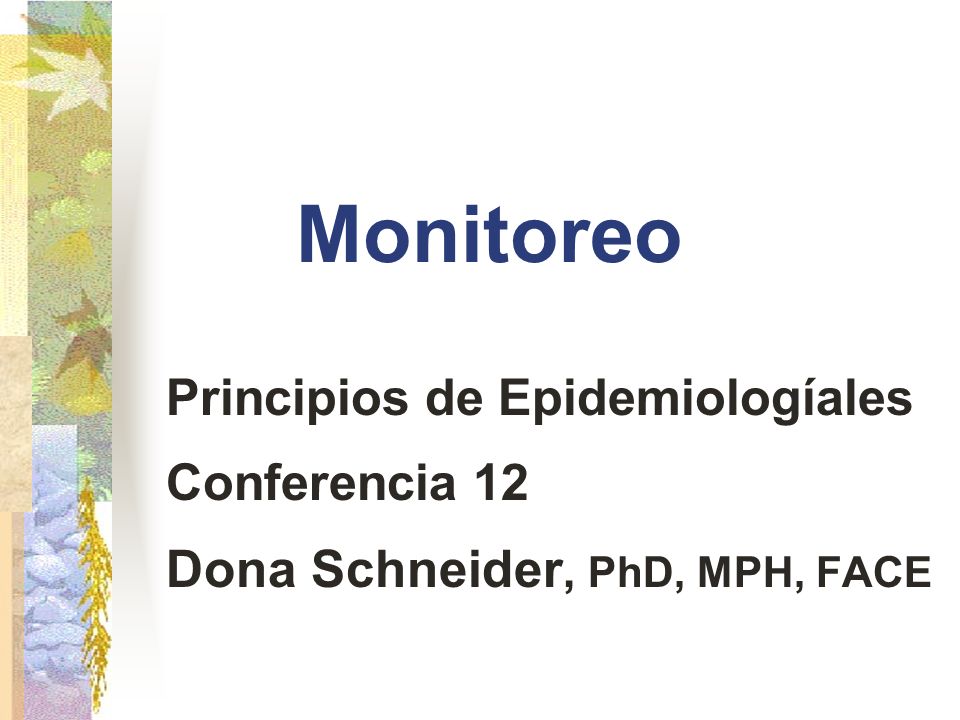 Monitoreo Dona Schneider, PhD, MPH, FACE