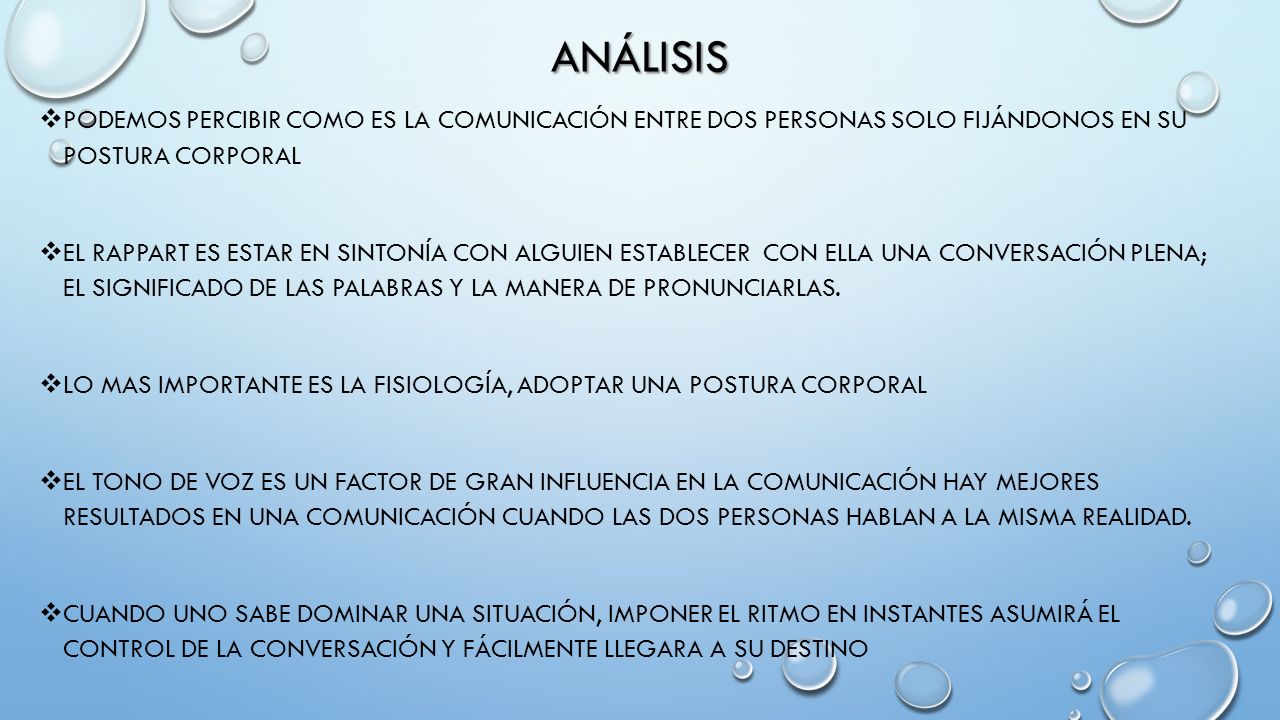 ANÁLISIS Podemos percibir como es la comunicación entre dos personas solo fijándonos en su postura corporal.