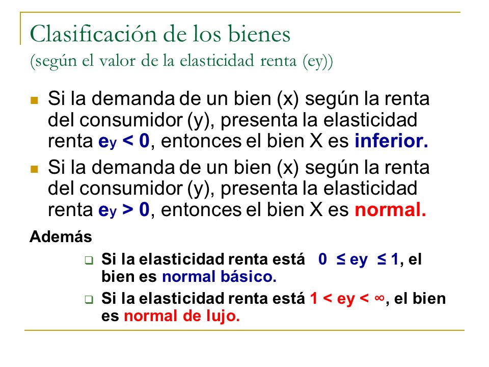 Clasificación de los bienes (según el valor de la elasticidad renta (ey))
