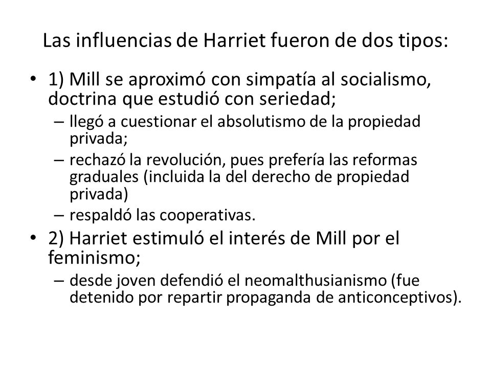 Las influencias de Harriet fueron de dos tipos: