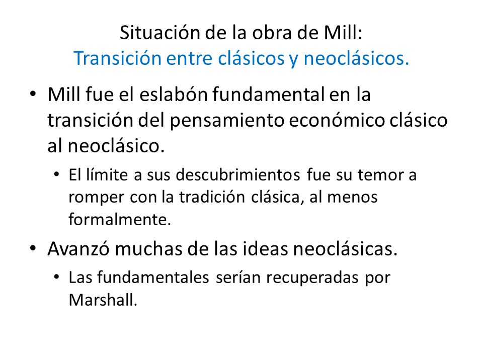 Situación de la obra de Mill: Transición entre clásicos y neoclásicos.
