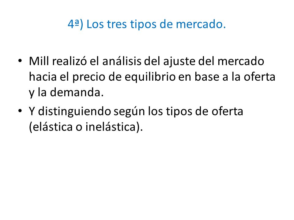 4ª) Los tres tipos de mercado.