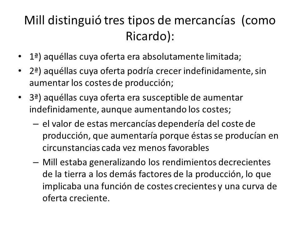 Mill distinguió tres tipos de mercancías (como Ricardo):