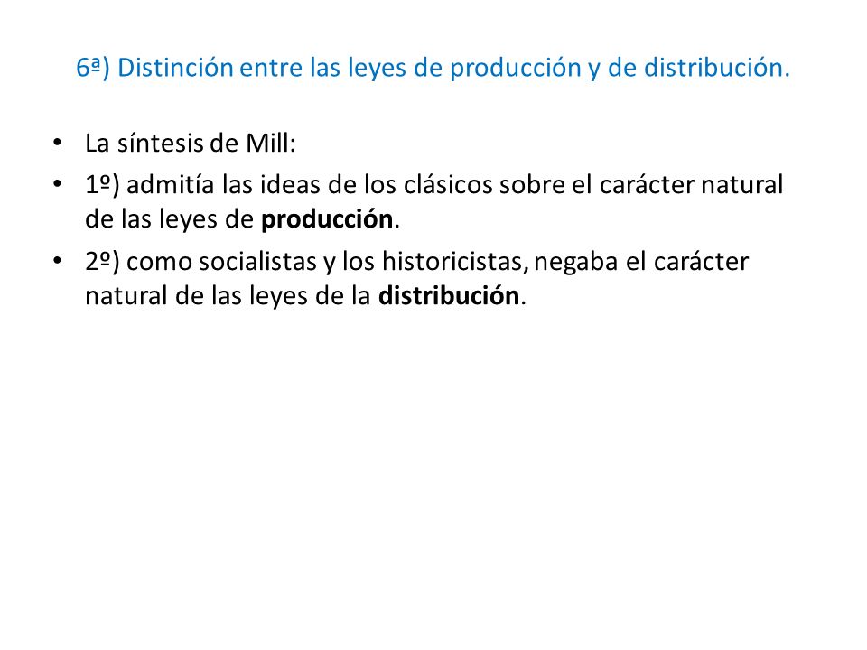 6ª) Distinción entre las leyes de producción y de distribución.