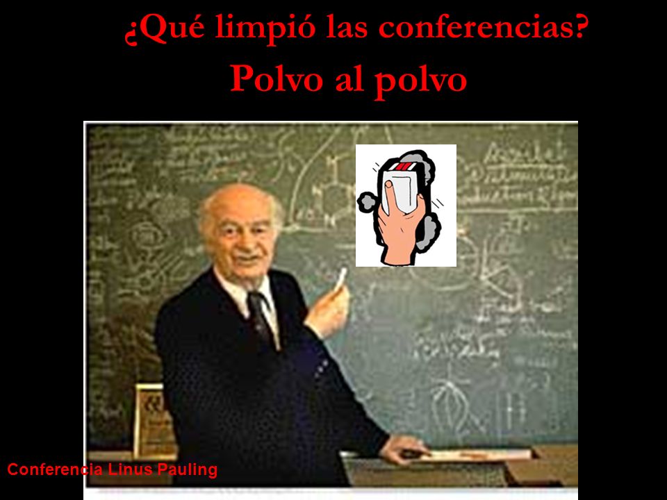 Polvo al polvo ¿Qué limpió las conferencias Conferencia Linus Pauling