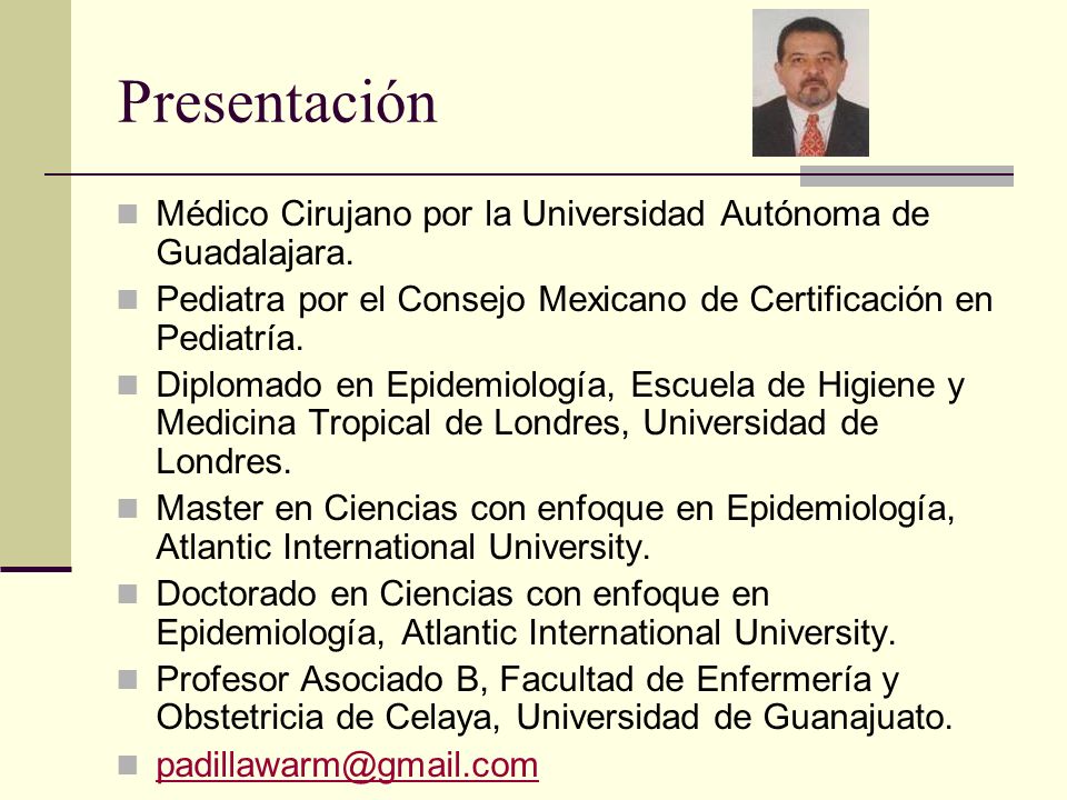 Presentación Médico Cirujano por la Universidad Autónoma de Guadalajara. Pediatra por el Consejo Mexicano de Certificación en Pediatría.