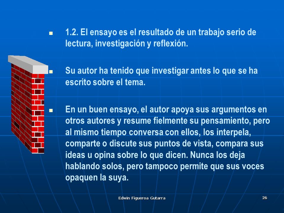 1.2. El ensayo es el resultado de un trabajo serio de lectura, investigación y reflexión.