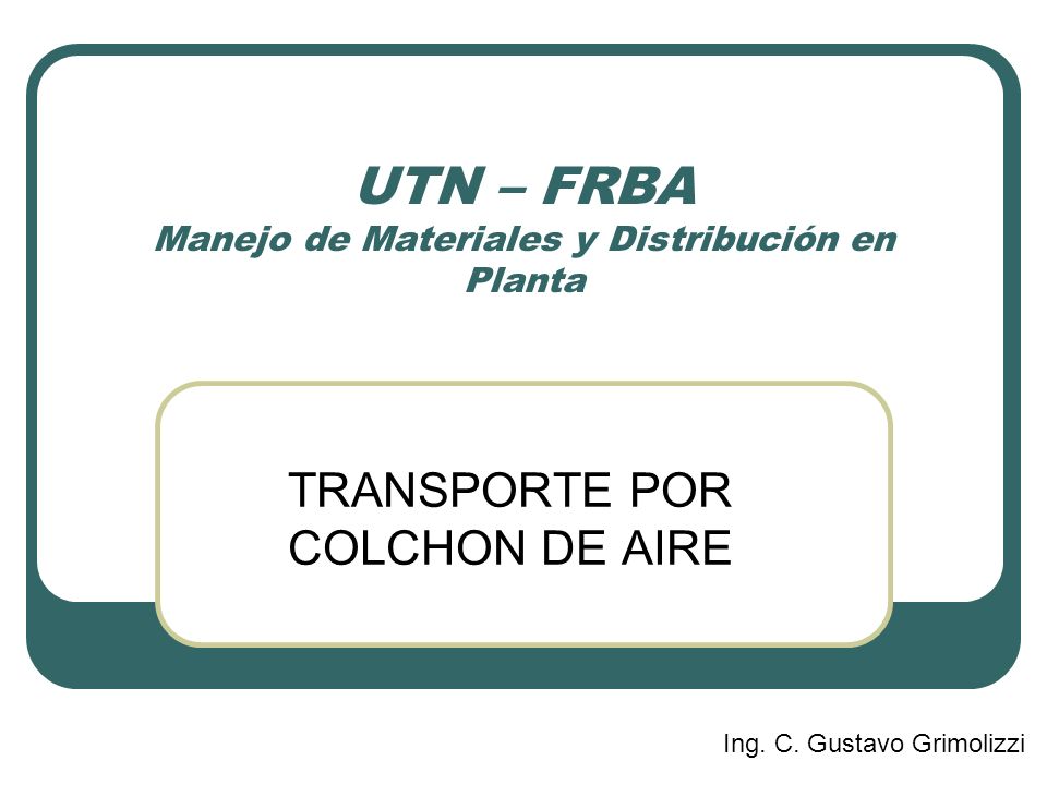 UTN – FRBA Manejo de Materiales y Distribución en Planta