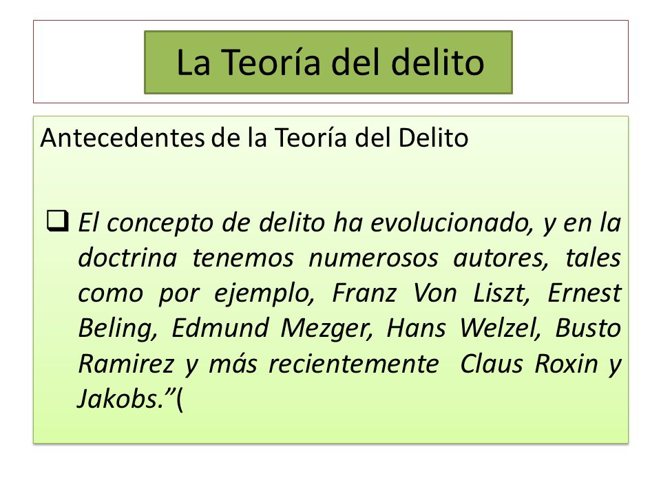 La Teoría del delito Antecedentes de la Teoría del Delito