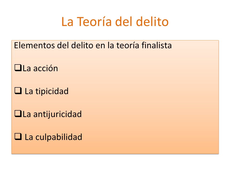 La Teoría del delito Elementos del delito en la teoría finalista