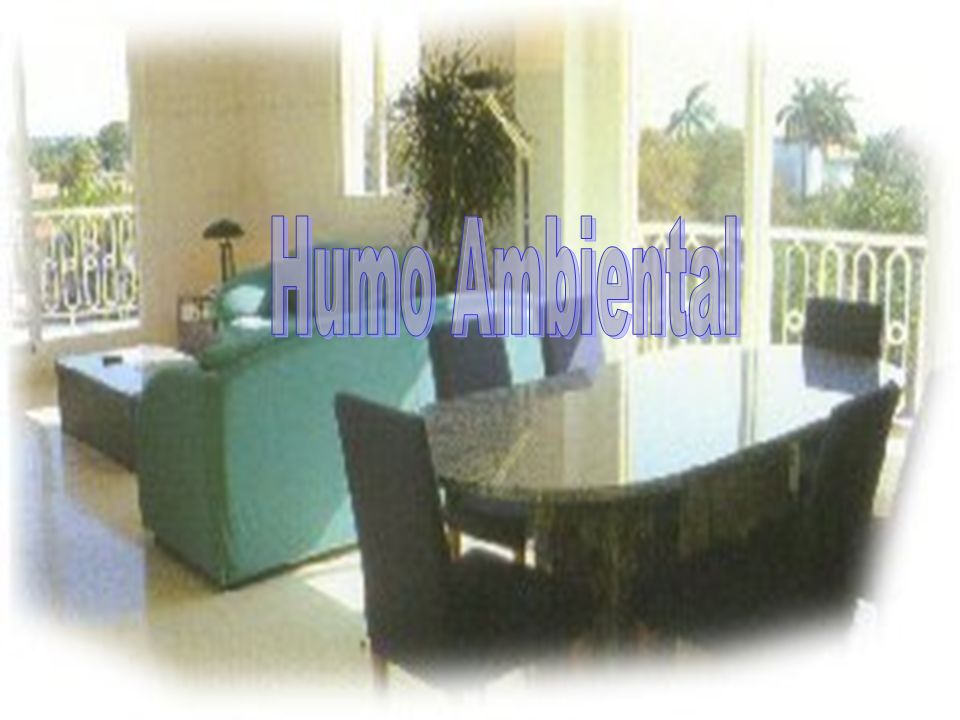 Humo Ambiental Las consecuencias del tabaquismo no afectan exclusivamente al fumador, sino a.