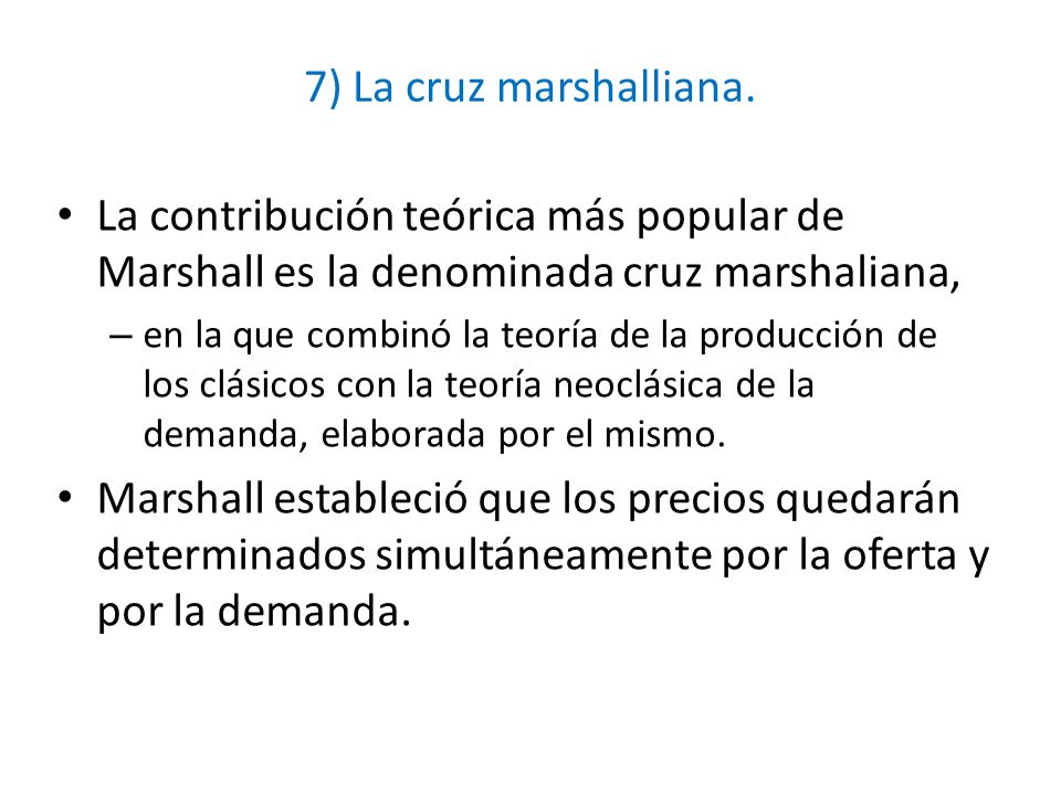 7) La cruz marshalliana. La contribución teórica más popular de Marshall es la denominada cruz marshaliana,