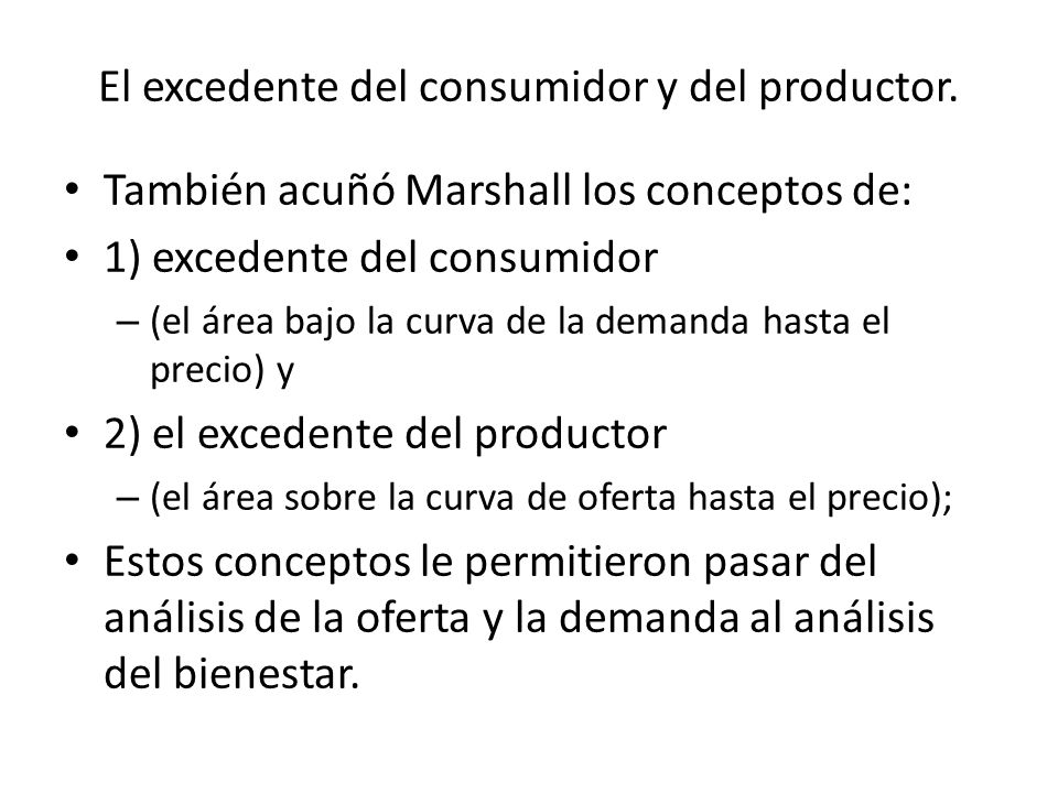 El excedente del consumidor y del productor.
