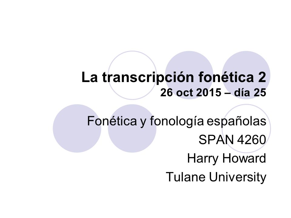 La transcripción fonética 2 26 oct 2015 – día 25
