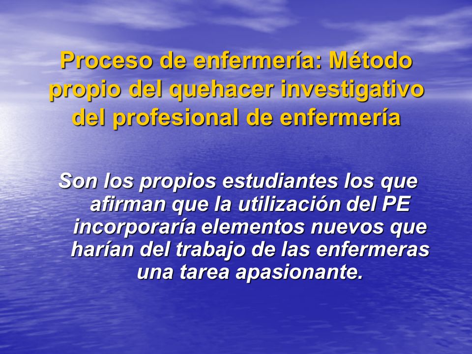 Proceso de enfermería: Método propio del quehacer investigativo del profesional de enfermería
