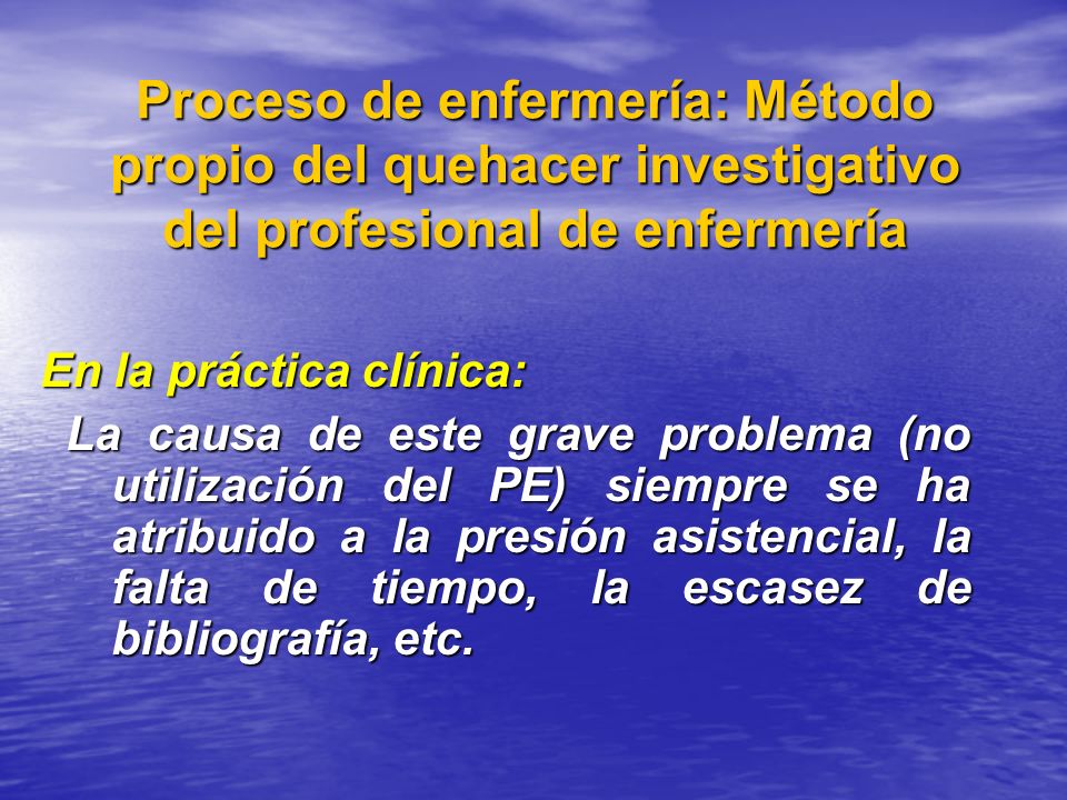 Proceso de enfermería: Método propio del quehacer investigativo del profesional de enfermería