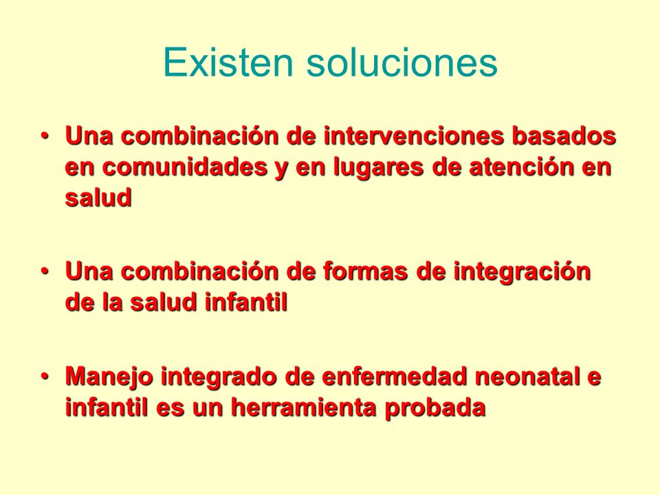 Existen soluciones Una combinación de intervenciones basados en comunidades y en lugares de atención en salud.
