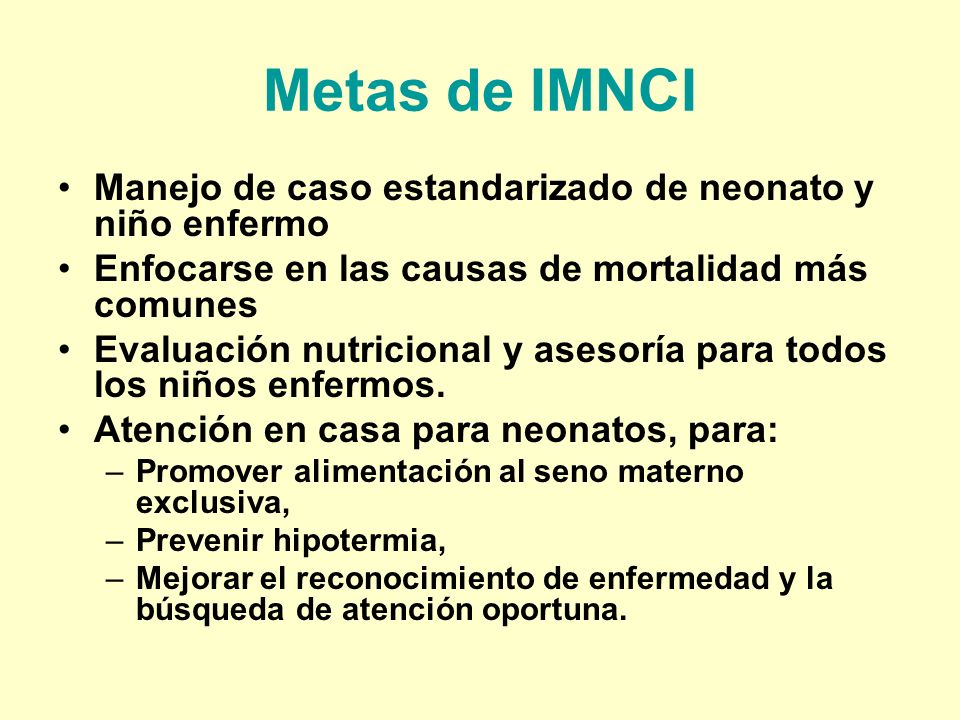 Metas de IMNCI Manejo de caso estandarizado de neonato y niño enfermo