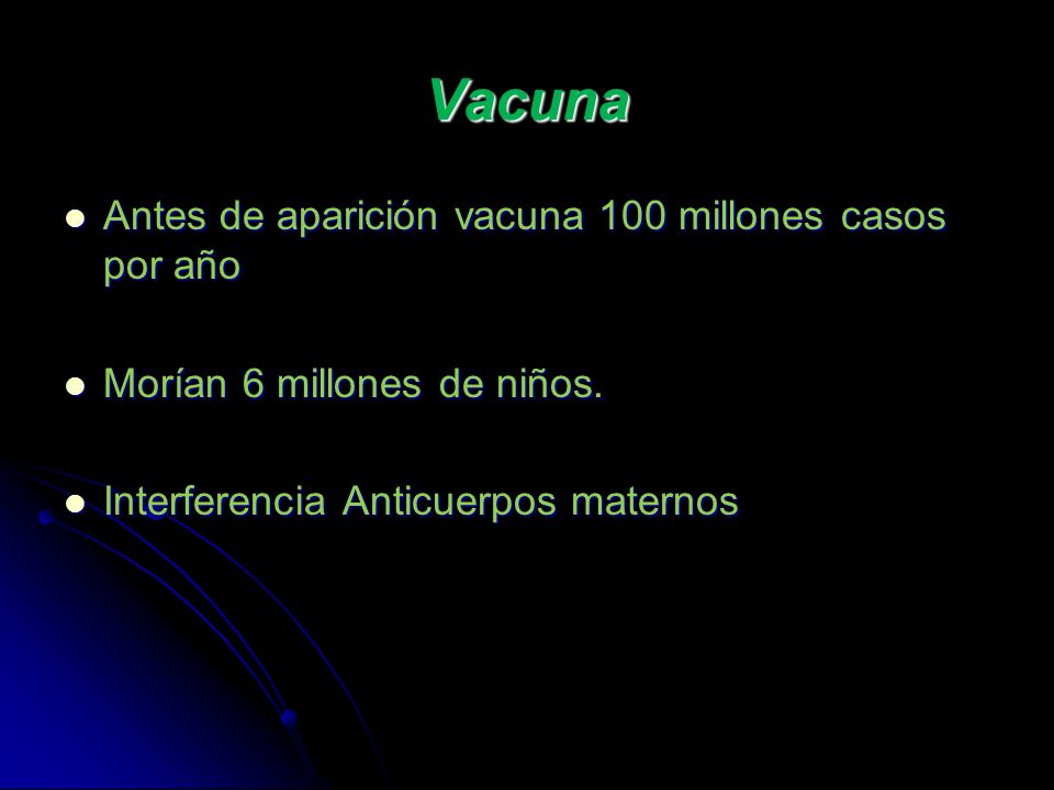 Vacuna Antes de aparición vacuna 100 millones casos por año