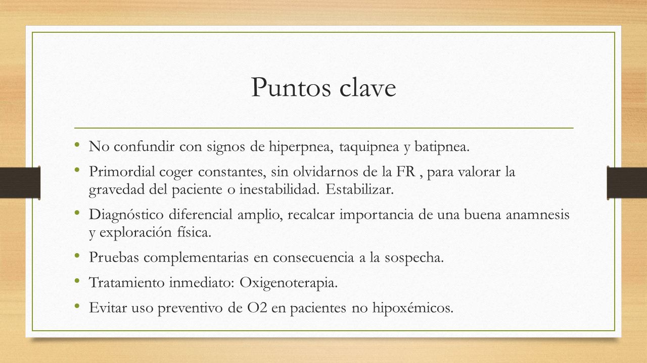 Puntos clave No confundir con signos de hiperpnea, taquipnea y batipnea.