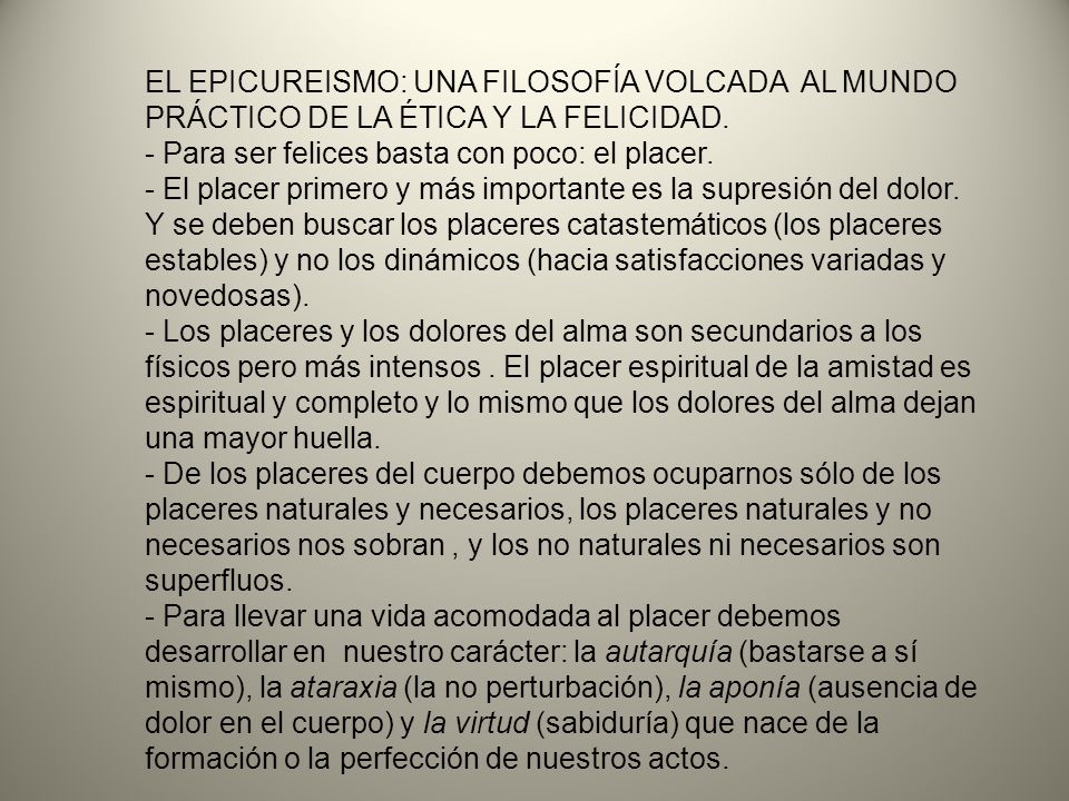 EL EPICUREISMO: UNA FILOSOFÍA VOLCADA AL MUNDO PRÁCTICO DE LA ÉTICA Y LA FELICIDAD.