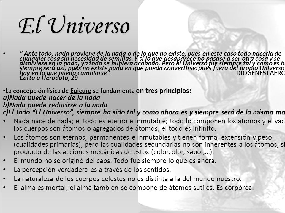 El Universo Nada puede nacer de la nada Nada puede reducirse a la nada