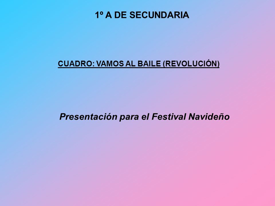 1º A DE SECUNDARIA Presentación para el Festival Navideño