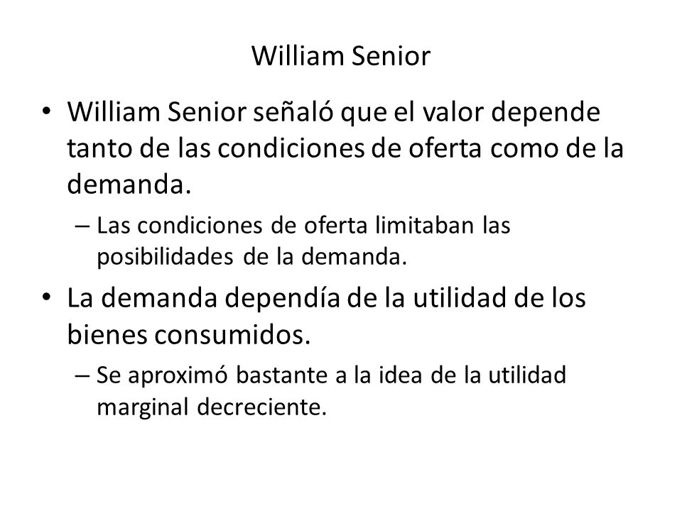 La demanda dependía de la utilidad de los bienes consumidos.