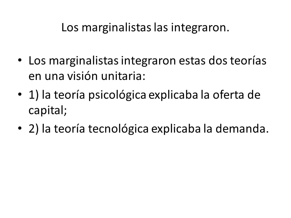 Los marginalistas las integraron.