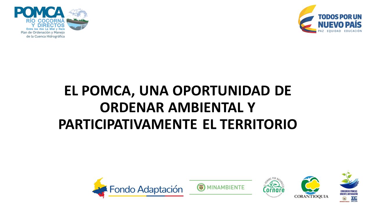 EL POMCA, UNA OPORTUNIDAD DE ORDENAR AMBIENTAL Y PARTICIPATIVAMENTE EL TERRITORIO