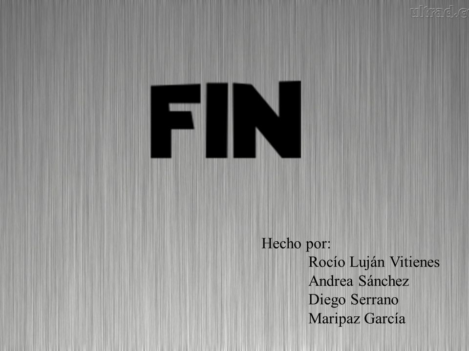 Hecho por: Rocío Luján Vitienes Andrea Sánchez Diego Serrano Maripaz García